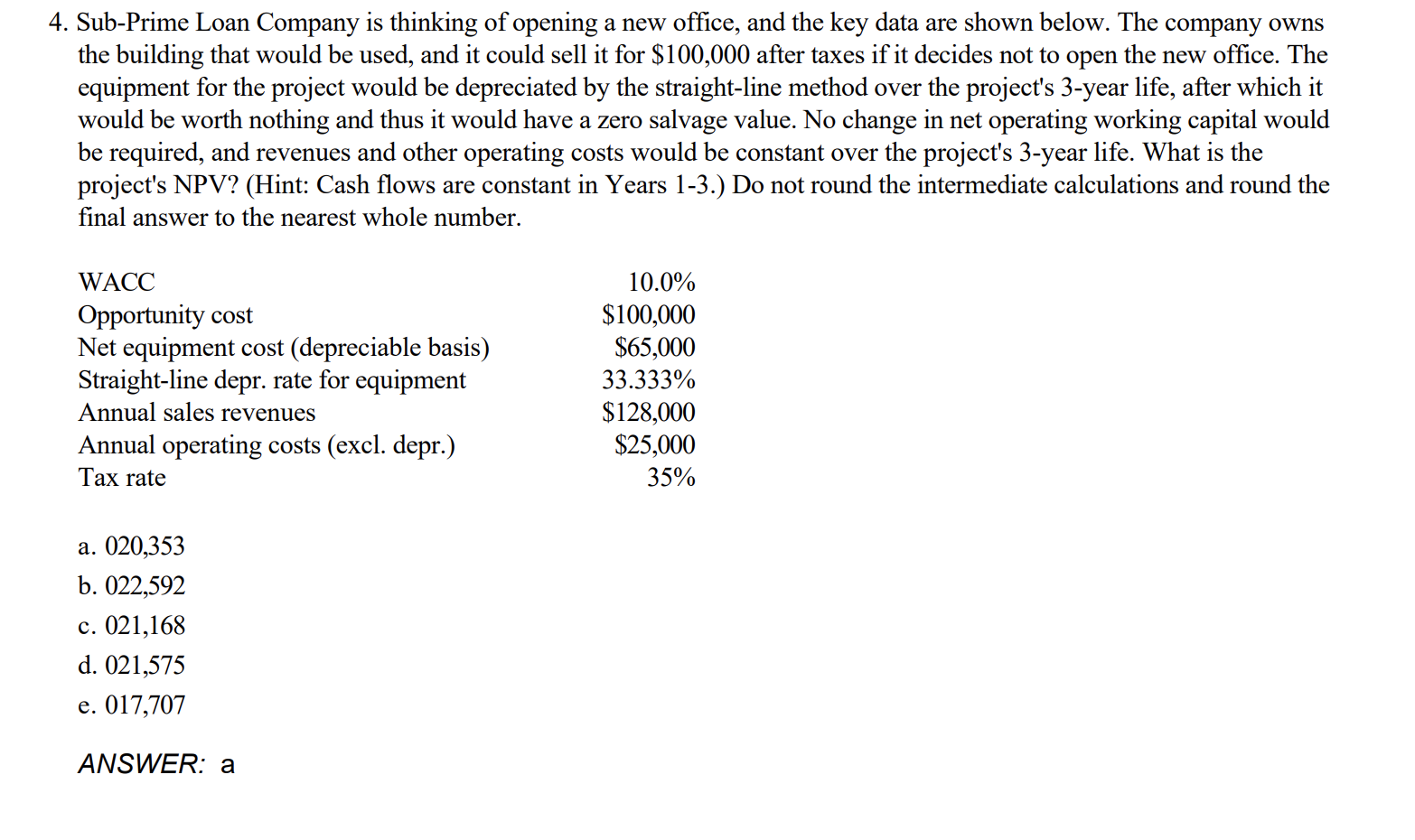 please explain steps to do this problem. thanks 4. Sub-Prime Loan Company