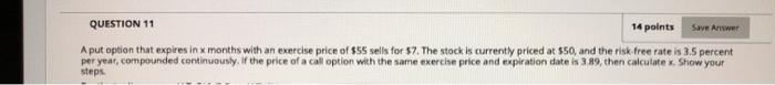  QUESTION 11 14 points Save Anwer A put option that expires