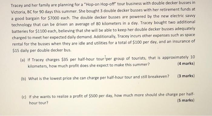 please answer all quetions with supporting work!!! Tracey and her family are