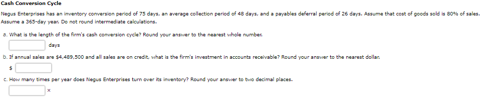  Cash Conversion Cycle Negus Enterprises has an inventory conversion period of