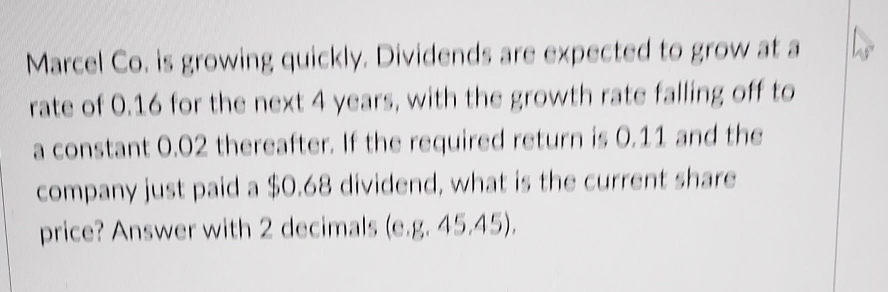 Marcel Co, is growing, quickly, Dividends are expected to grow at
