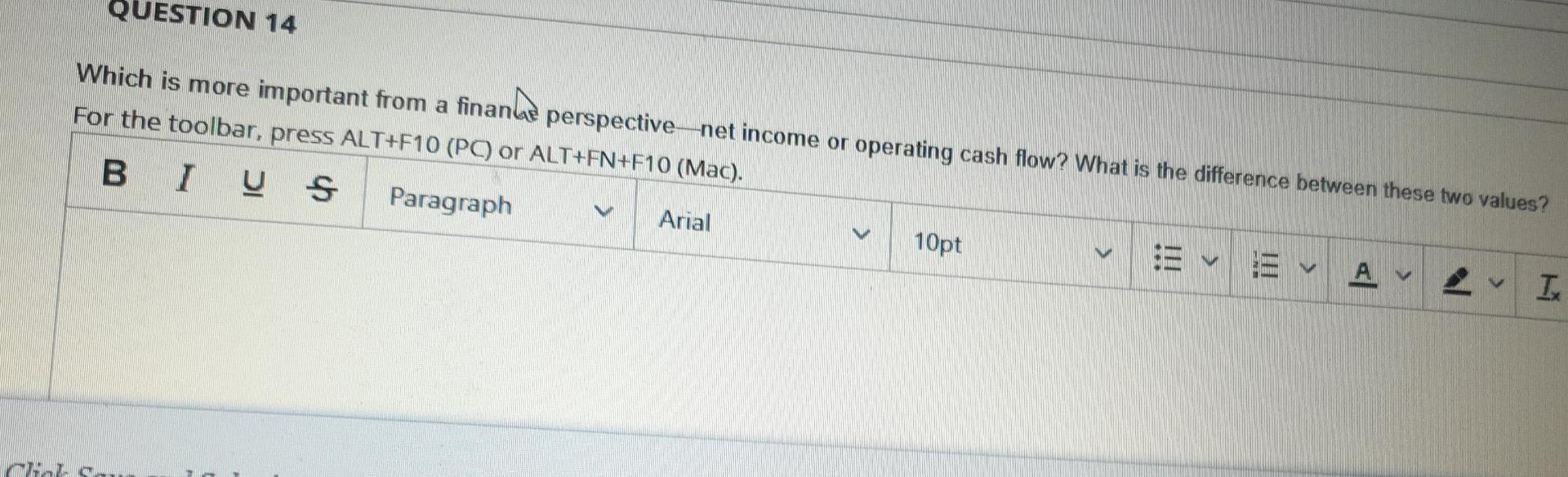 QUESTION 14 Which is more important from a finanh perspective net
