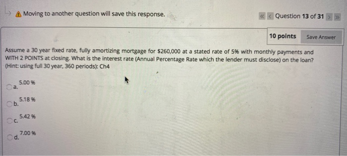  A Moving to another question will save this response. Question 13