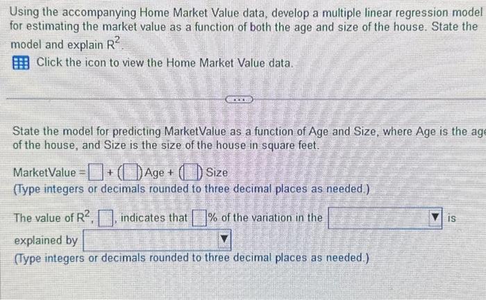  Using the accompanying Home Market Value data, develop a multiple linear