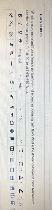  QUESTION 15 Which is more important from a finance perspective not