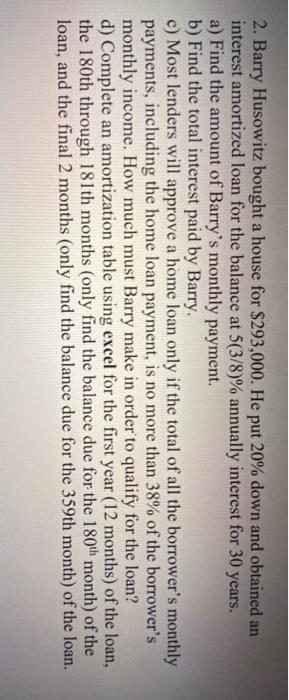  2. Barry Husowitz bought a house for $293,000. He put 20%