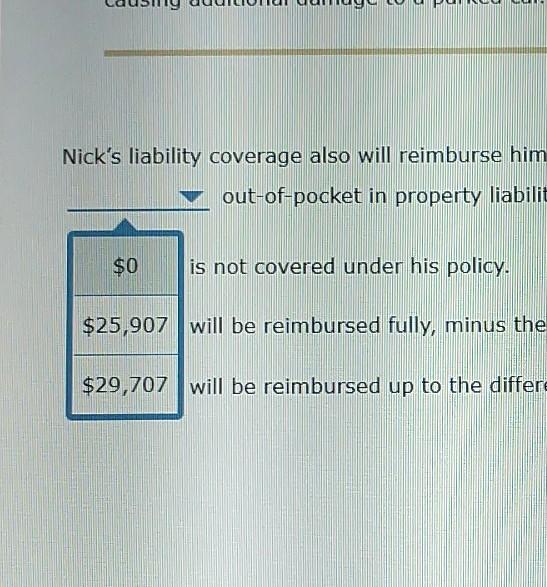 limits exceed the state minimum. Consider the consequences of Nick's insurance coverage