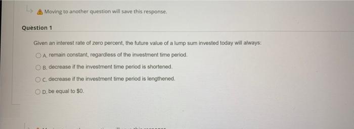  A Moving to another question will save this response. Question 1