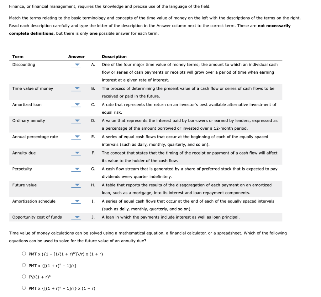  Finance, or financial management, requires the knowledge and precise use of