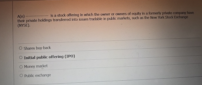  A(n) is a stock offering in which the owner or owners