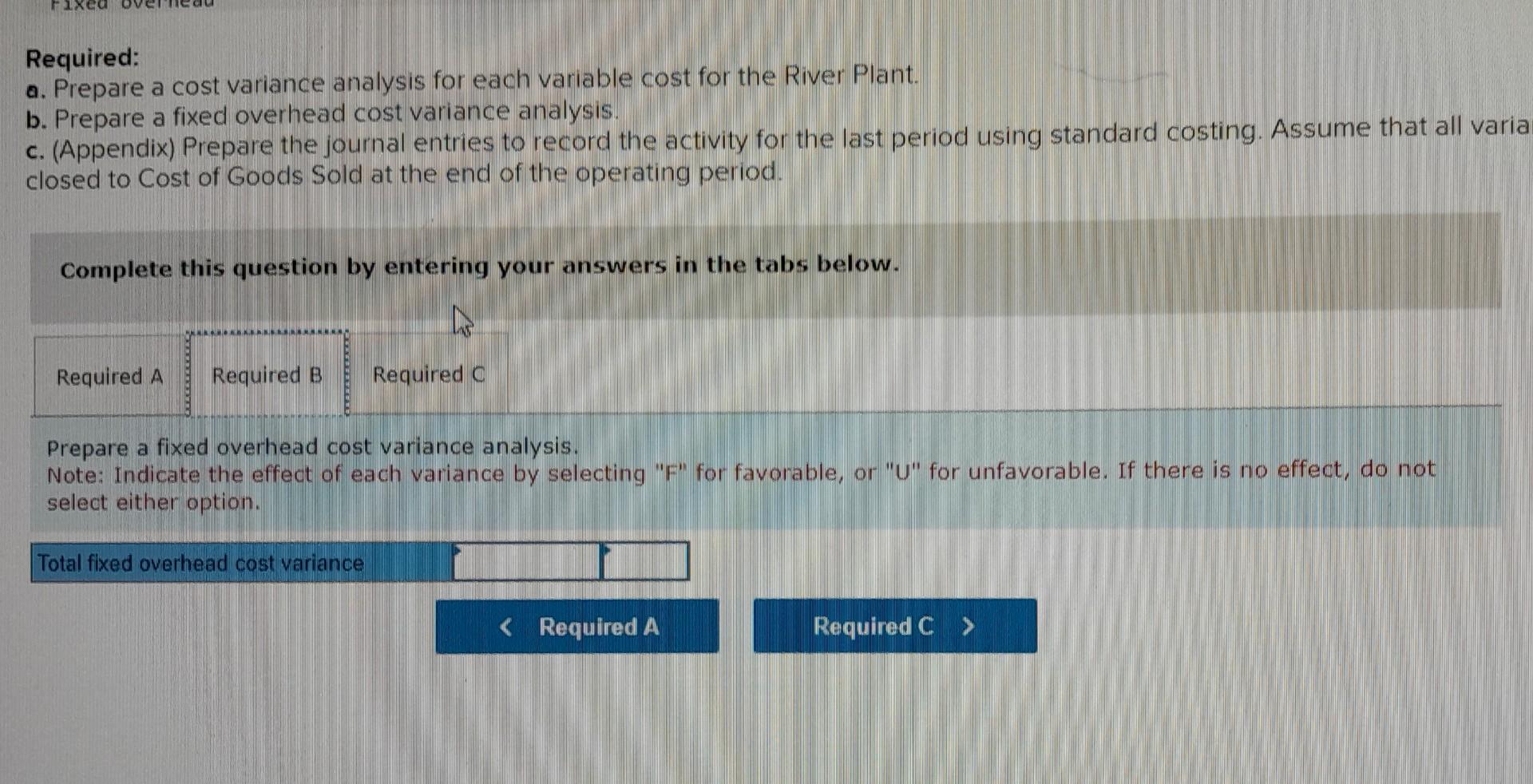 requirement [c] ) Comprehensive Cost Variance Analysis (LO 165,6,7) The River Plant