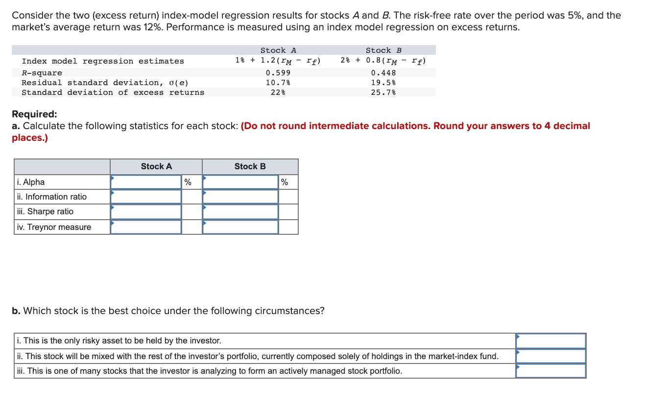 Consider the two (excess return) index-model regression results for stocks A
