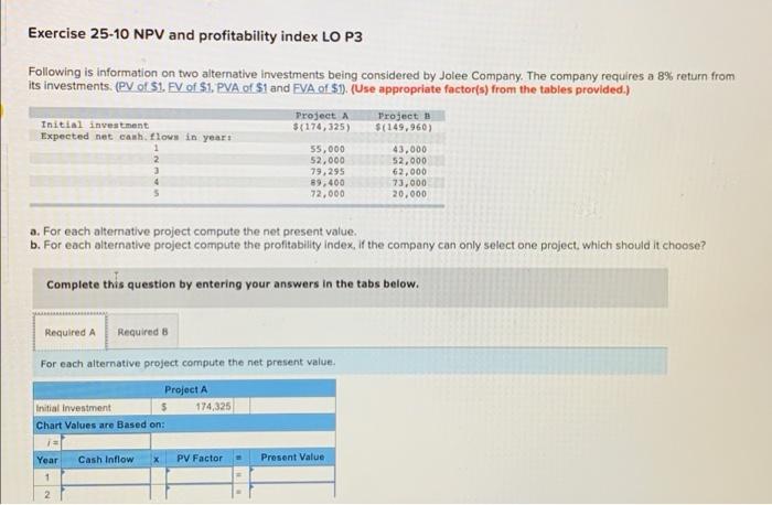 please help I will give a thumbs up Exercise 25-10 NPV and