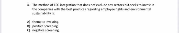  4. The method of ESG integration that does not exclude any