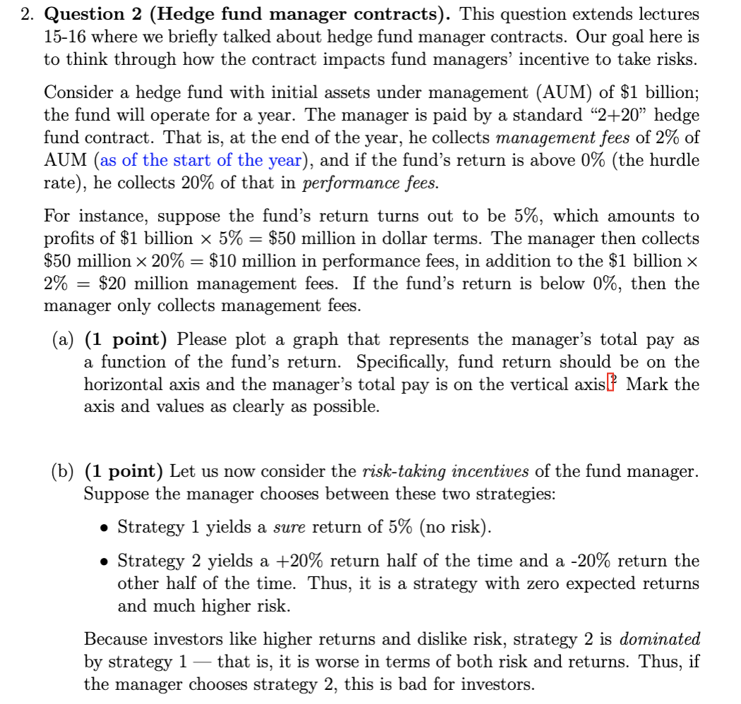 Question 2 (Hedge fund manager contracts). This question extends lectures 15-16