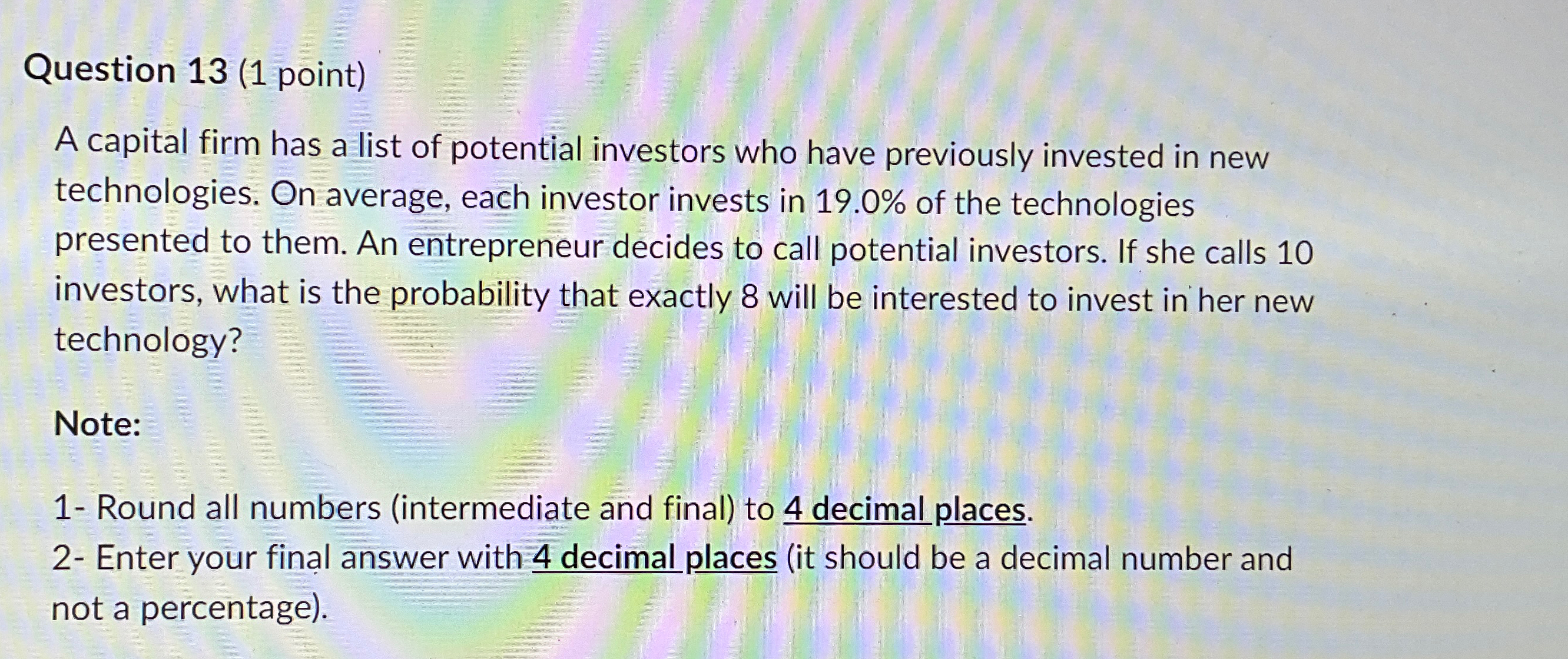  Question 13(1 point) A capital firm has a list of potential