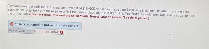 i want the correct present value amount !! A leasing contract calls