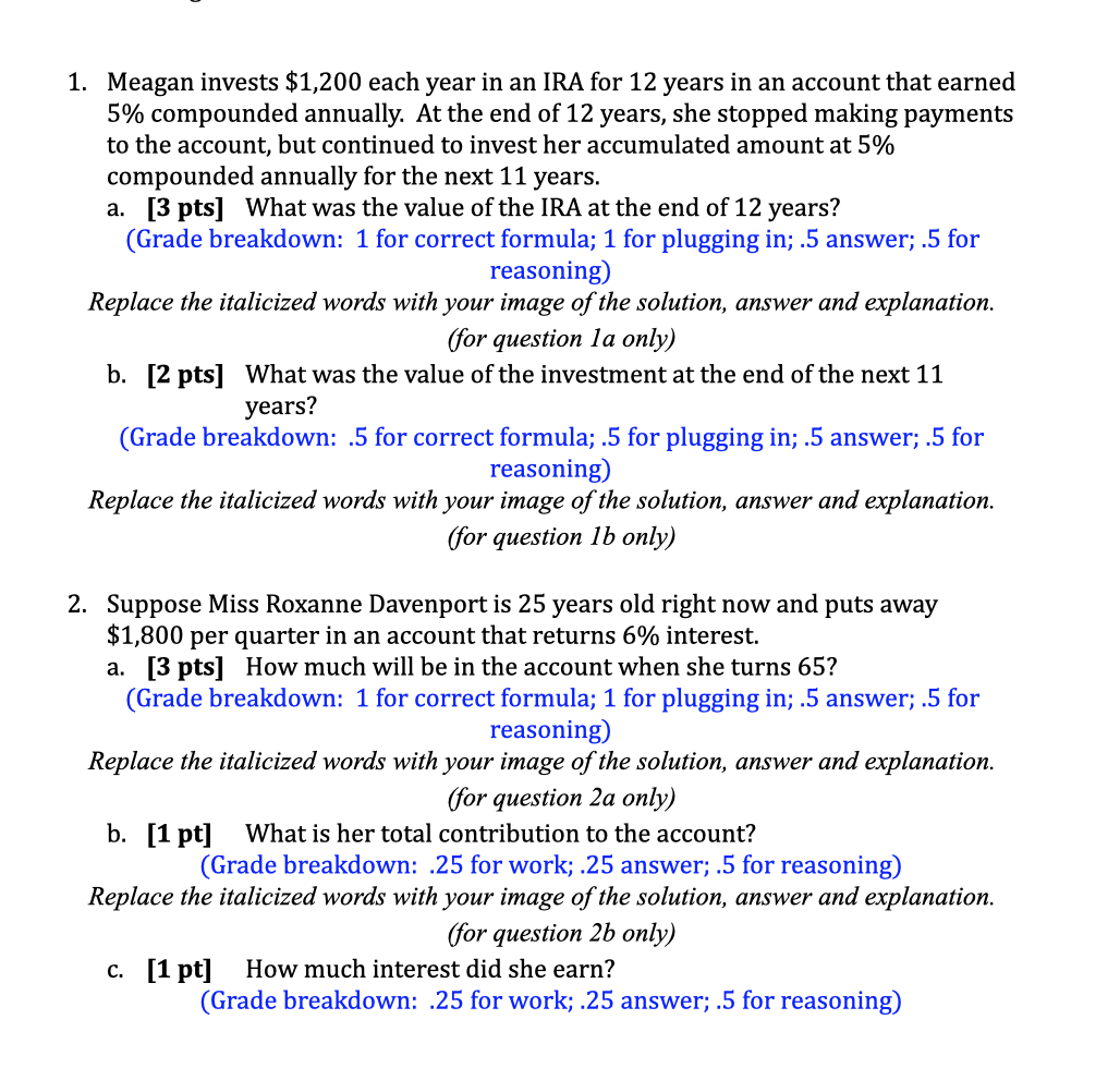 solve and explain step by step 1. Meagan invests $1,200 each year