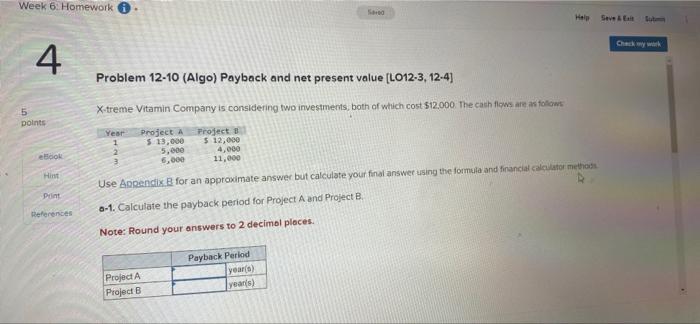  Problem 12-10 (Algo) Payback and net present value [L.O12-3, 12-4] X-treme