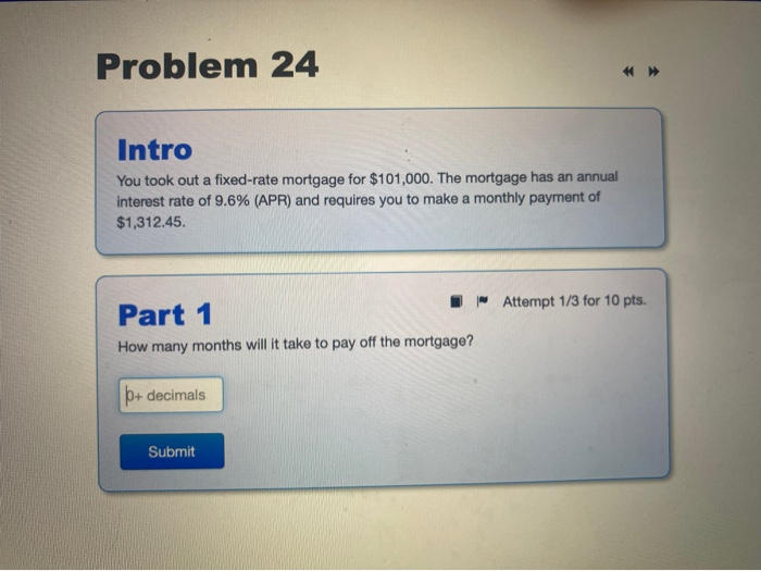  Problem 24 >> Intro You took out a fixed-rate mortgage for