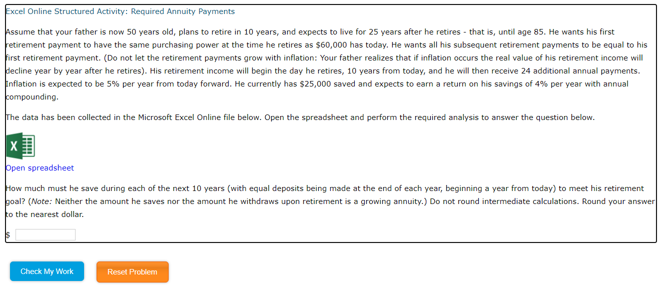 Excel Online Structured Activity: Required Annuity Payments Assume that your father