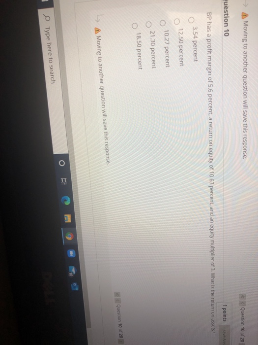  A Moving to another question will save this response. Question 10