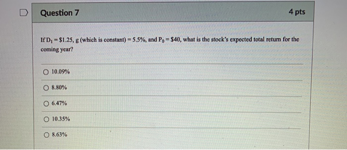  Question 7 4 pts If D, = $1.25, g (which is