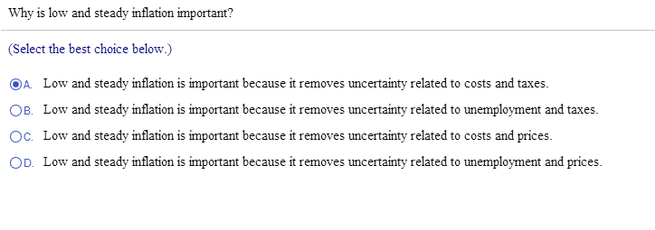 Why is low and steady inflation important? (Select the best choice