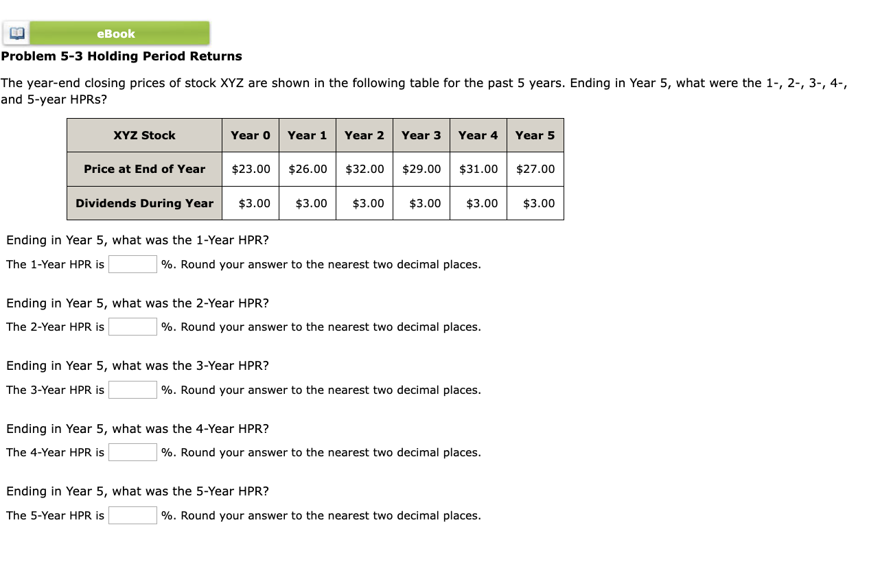  Problem 5-3 Holding Period Returns The year-end closing prices of stock