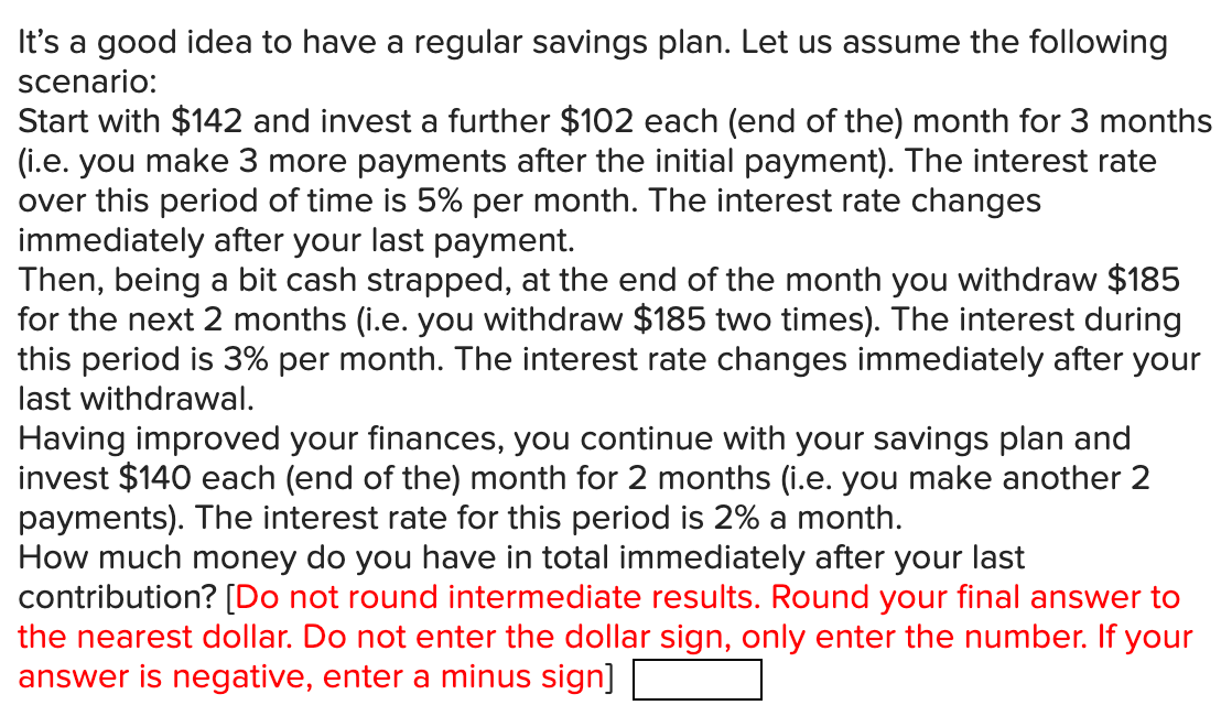 It's a good idea to have a regular savings plan. Let