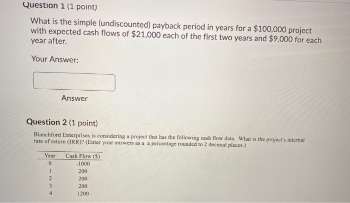 question 1 and 2 please Question 1 (1 point) What is the