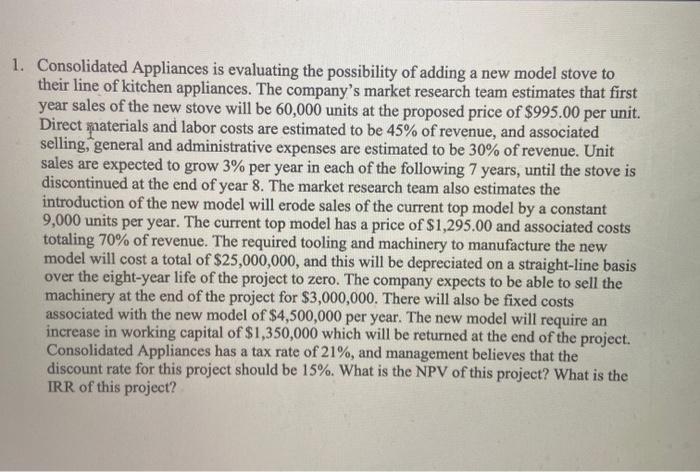 Please show all work step by step! 1. Consolidated Appliances is evaluating