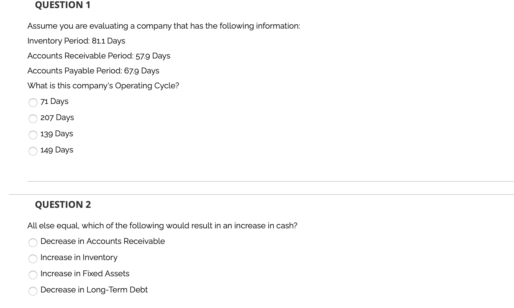 Please answer both thank you :) QUESTION 1 Assume you are evaluating