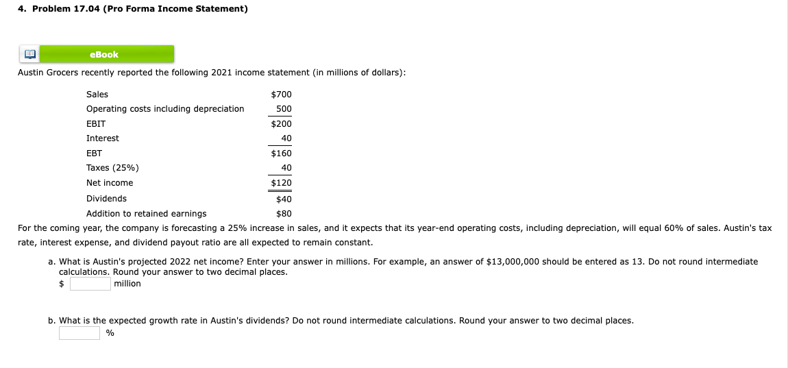  4. Problem 17.04 (Pro Forma Income Statement) EE eBook Austin Grocers