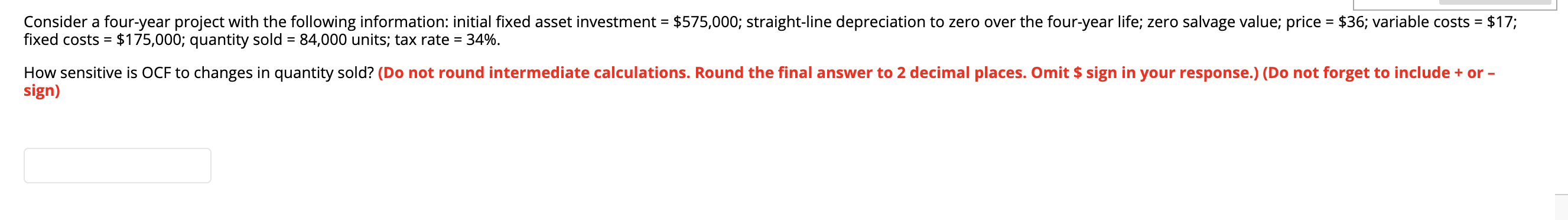  Consider a four-year project with the following information: initial fixed asset