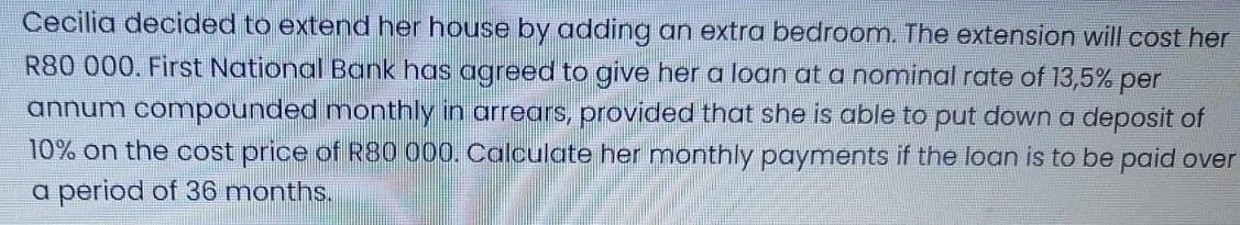 Cecilia decided to extend her house by adding an extra bedroom.