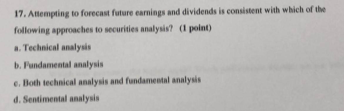  17. Attempting to forecast future earnings and dividends is consistent with