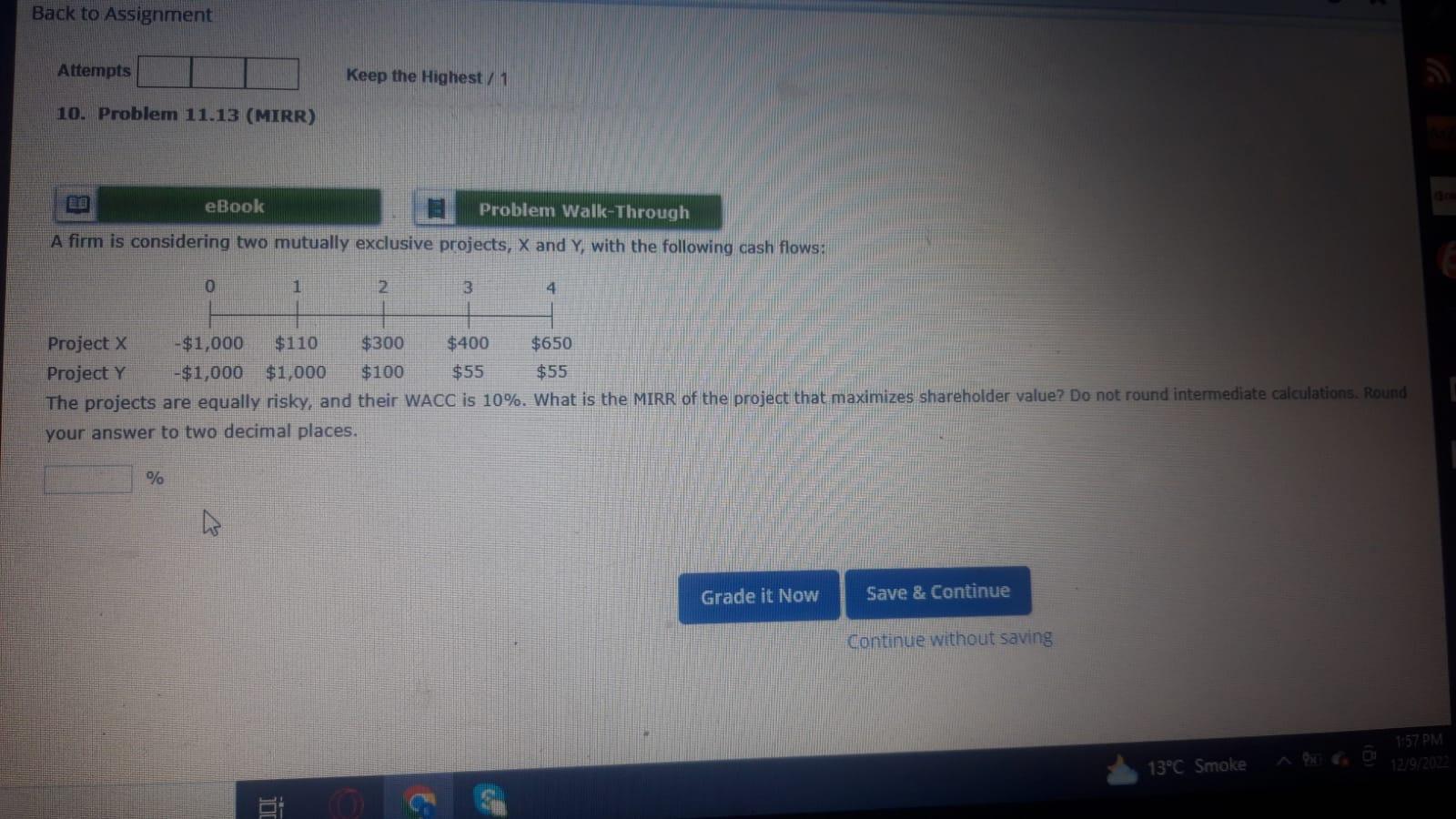 10. Problem 11.13 (MIRR) A firm is considering two mutually exclusive