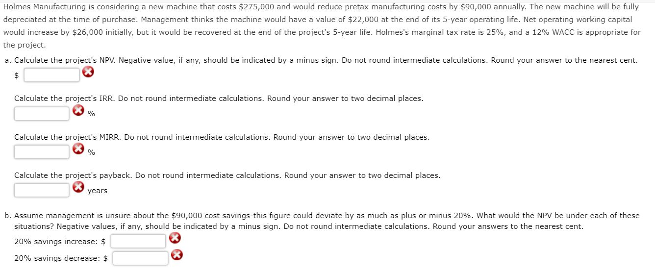 Please help answer PART A ***** Thank you! Holmes Manufacturing is considering