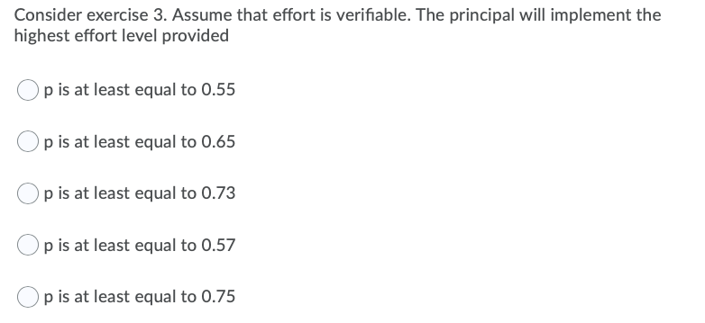 in which an agent's effort influences the result. The principal is risk