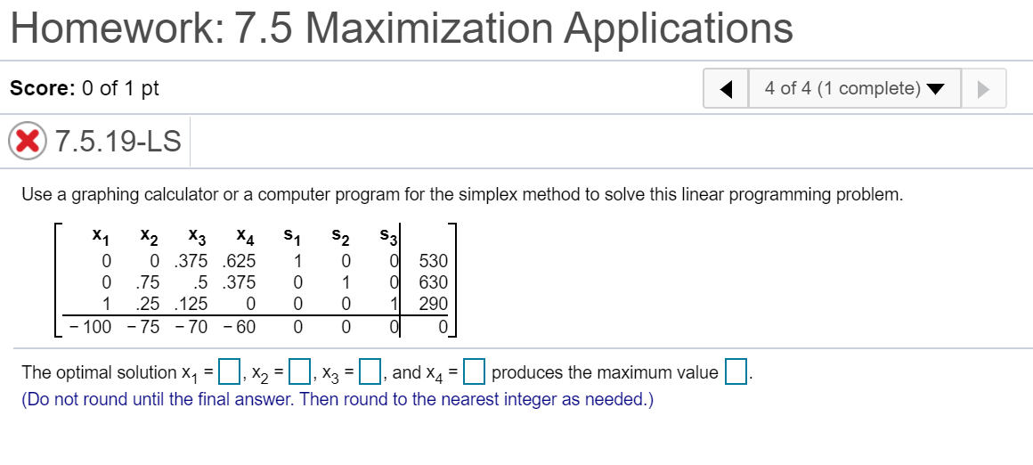 please explain every step Homework: 7.5 Maximization Applications Score: 0 of 1