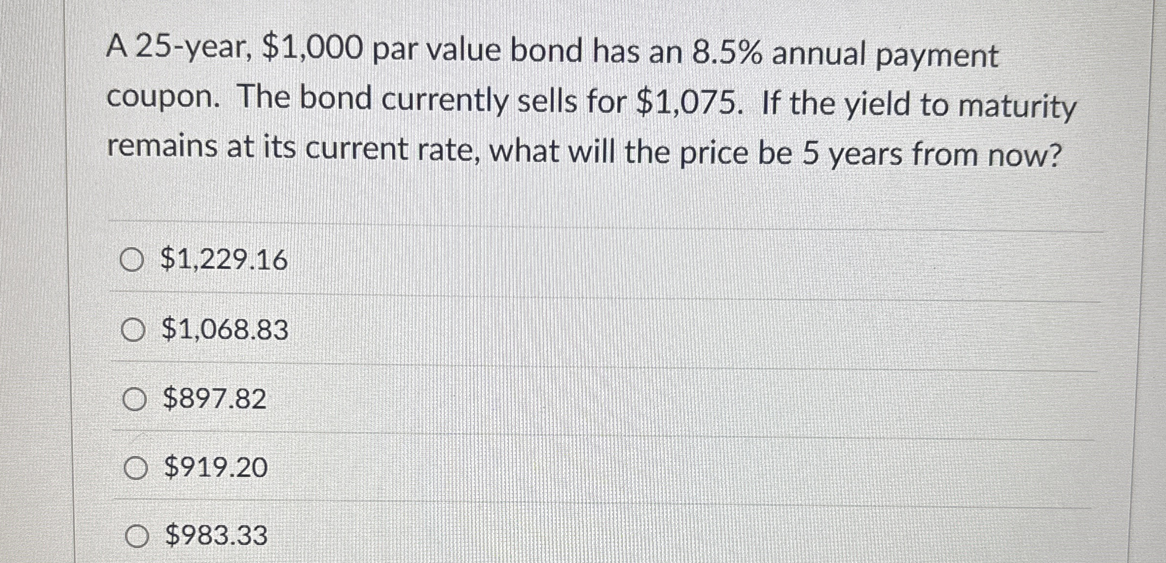  A 25-year, $1,000 par value bond has an 8.5% annual payment