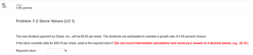 5. 11. 1.45 points Problem 7-2 Stock values [LO 11 The next