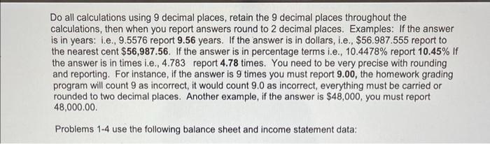  Do all calculations using 9 decimal places, retain the 9 decimal