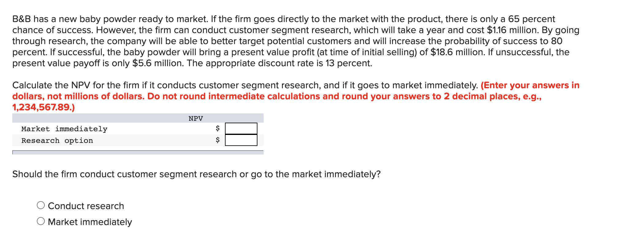 how to solve this using a financial calculator? B&B has a new