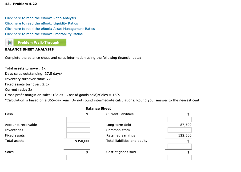  13. Problem 4.22 Click here to read the eBook: Ratio Analysis