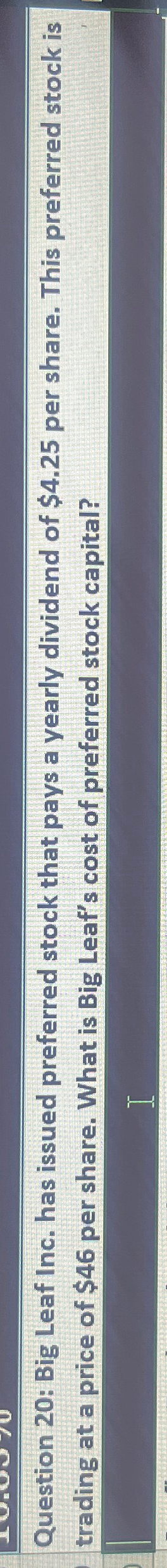  Question 20: Big Leaf Inc. has issued preferred stock that pays