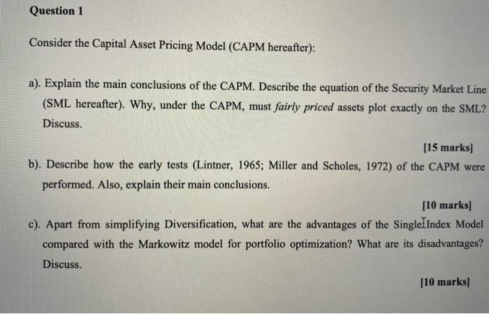  Question 1 Consider the Capital Asset Pricing Model (CAPM hereafter): a).
