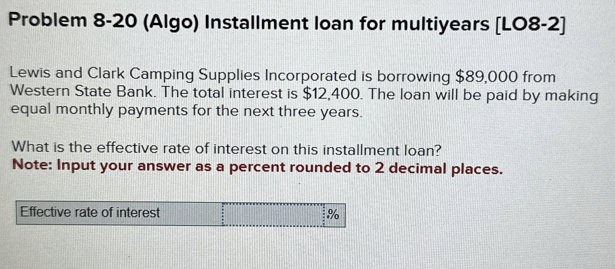  Problem 8-20(Algo) Installment loan for multiyears [LO8-2] Lewis and Clark Camping