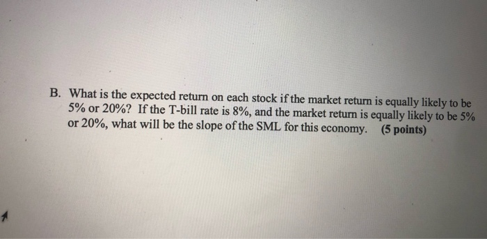 B. What is the expected return on each stock if the